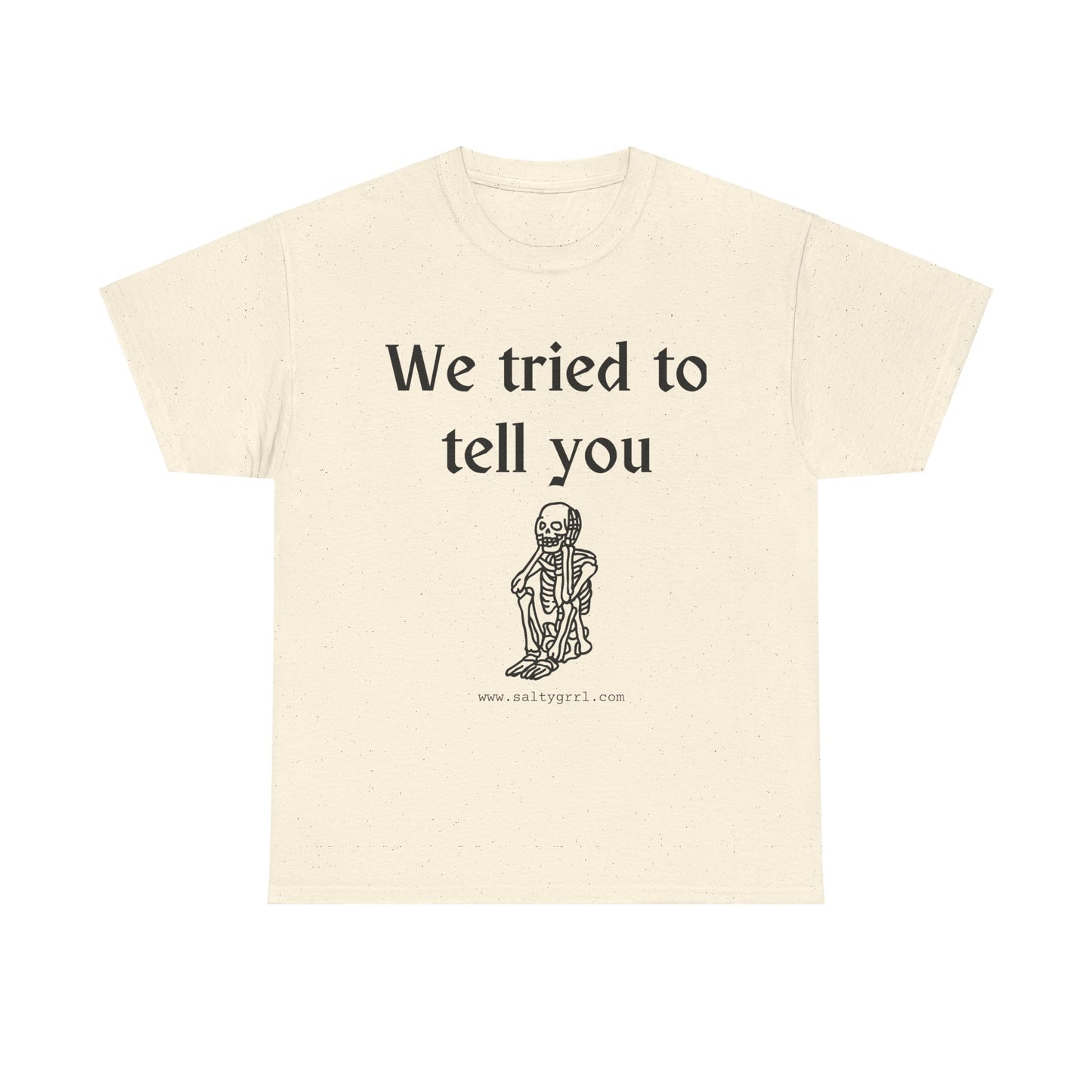 Salty Grrl Statement Tee - 'We Tried to Tell You'