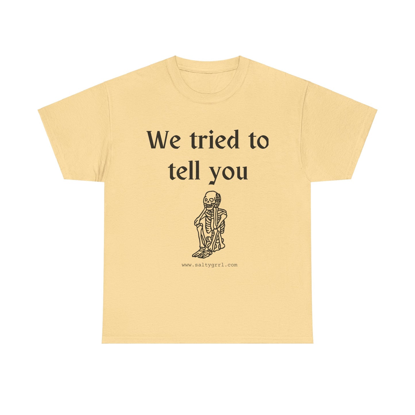 Salty Grrl Statement Tee - 'We Tried to Tell You'