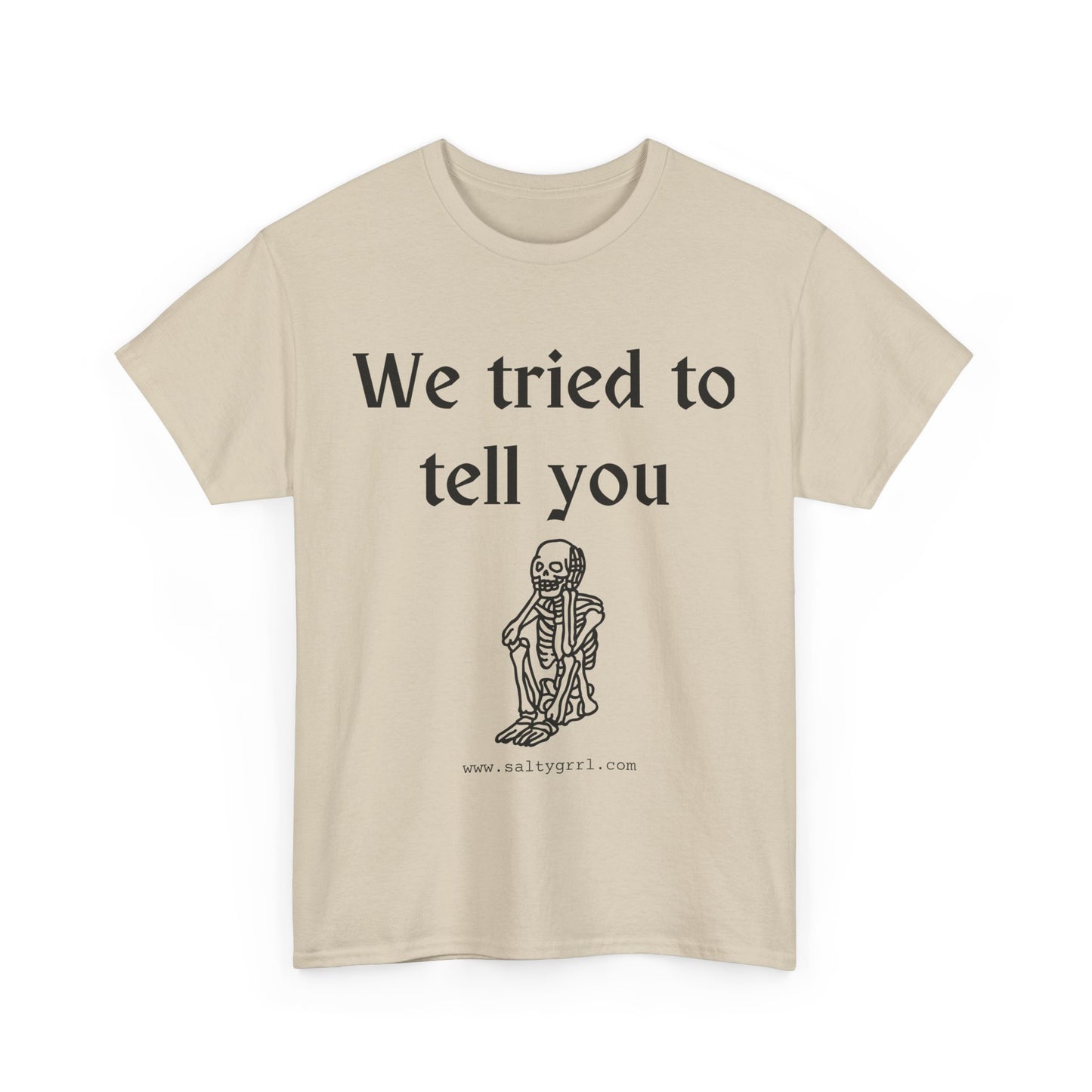 Salty Grrl Statement Tee - 'We Tried to Tell You'