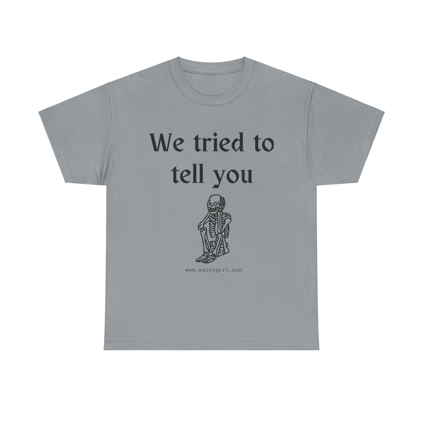 Salty Grrl Statement Tee - 'We Tried to Tell You'