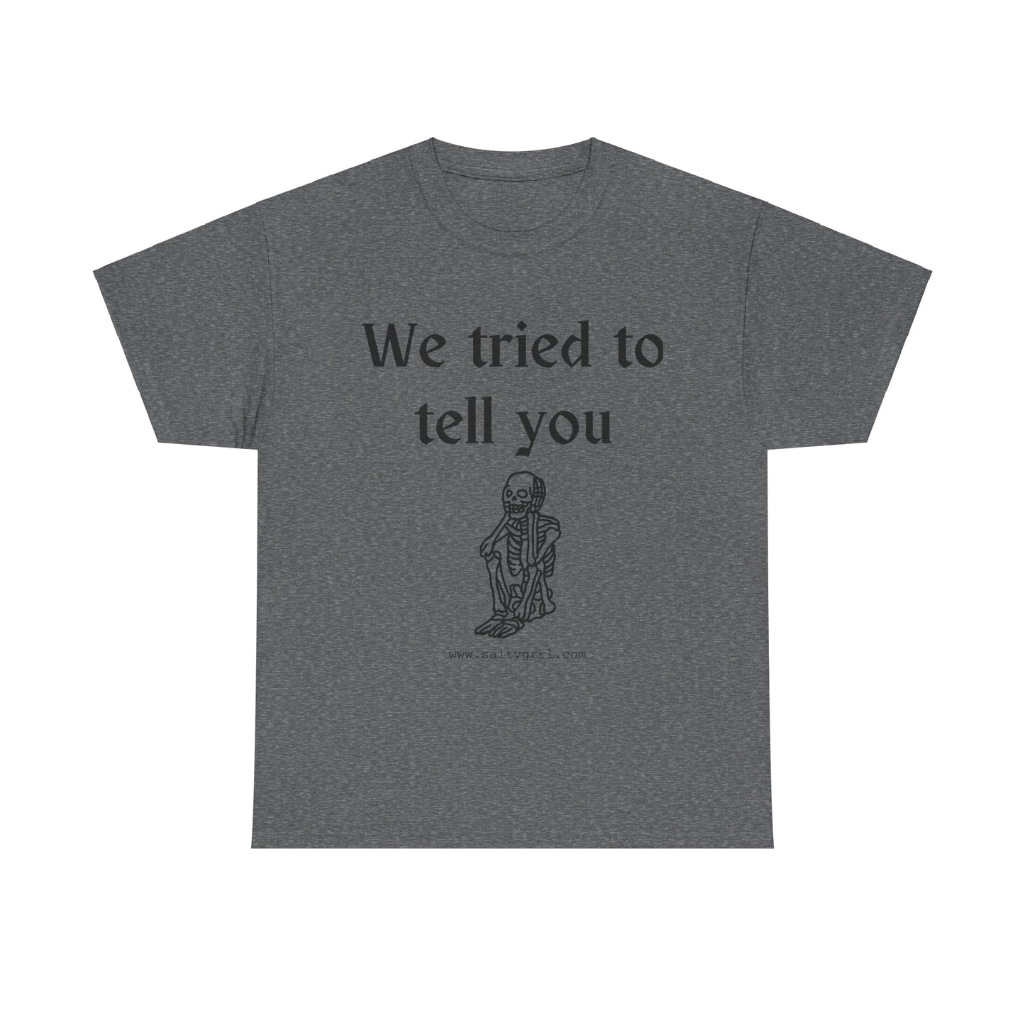 Salty Grrl Statement Tee - 'We Tried to Tell You'