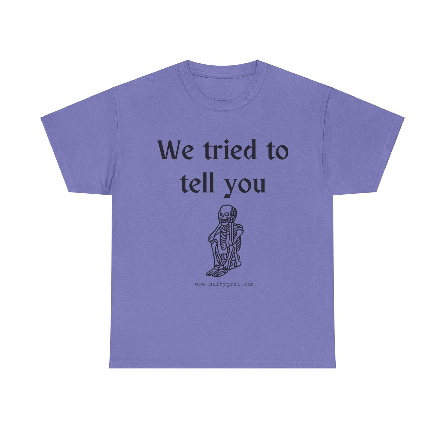 Salty Grrl Statement Tee - 'We Tried to Tell You'