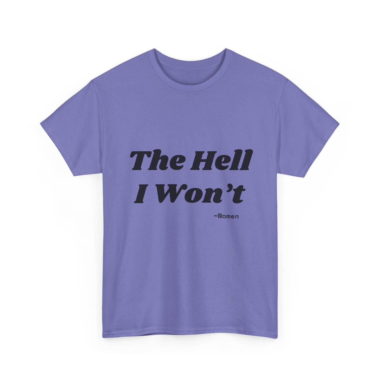Salty Grrl Says Statement Tee - 'The Hell I Won’t'