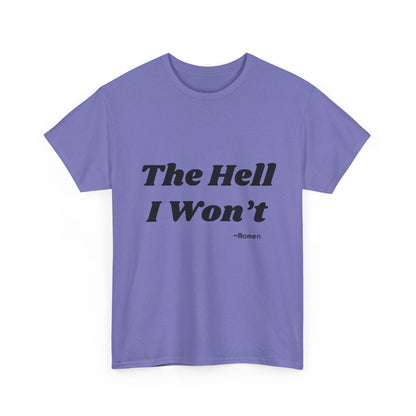 Salty Grrl Says Statement Tee - 'The Hell I Won’t'