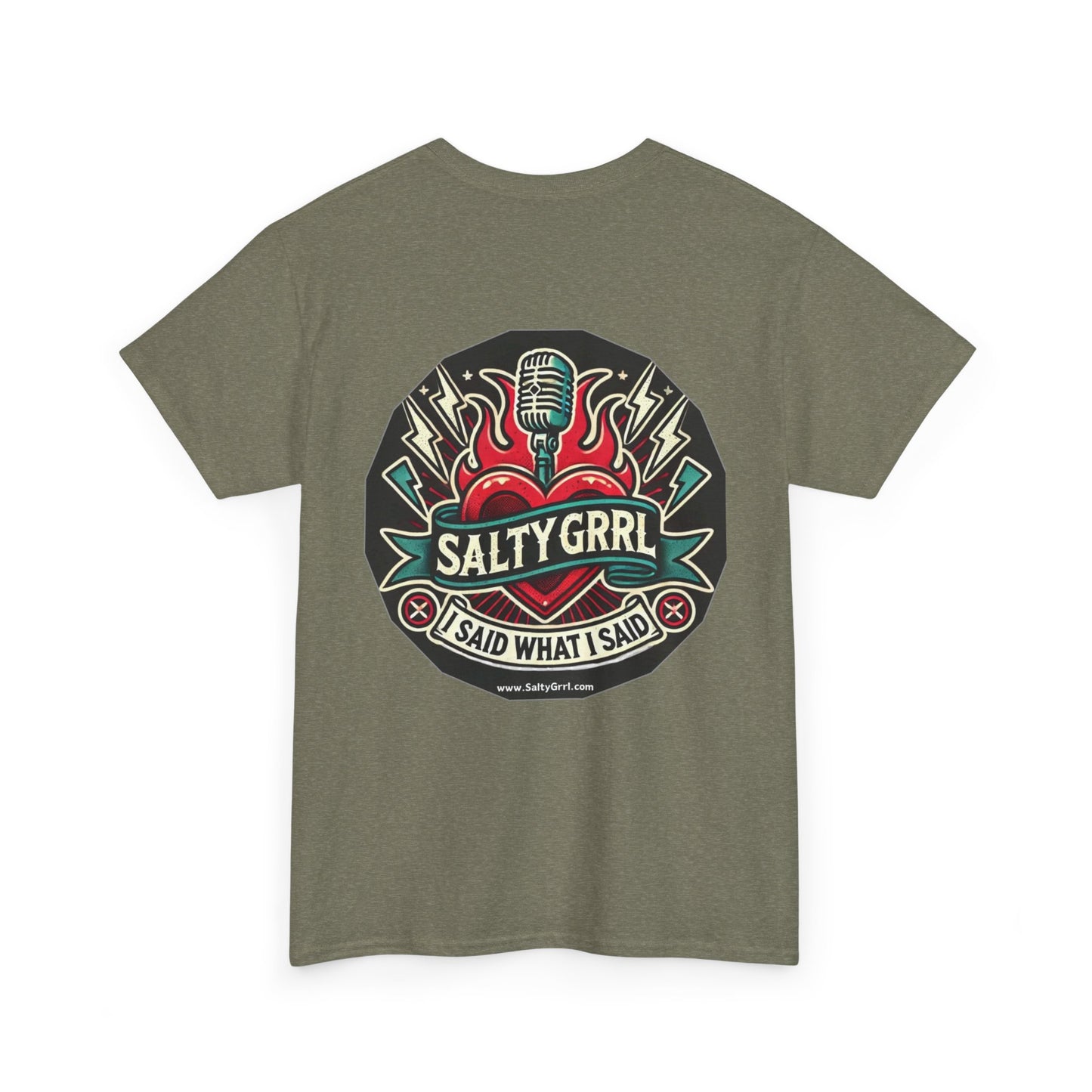 Salty Grrl Unisex Heavy Cotton Tee - I Said What I Said Statement Shirt