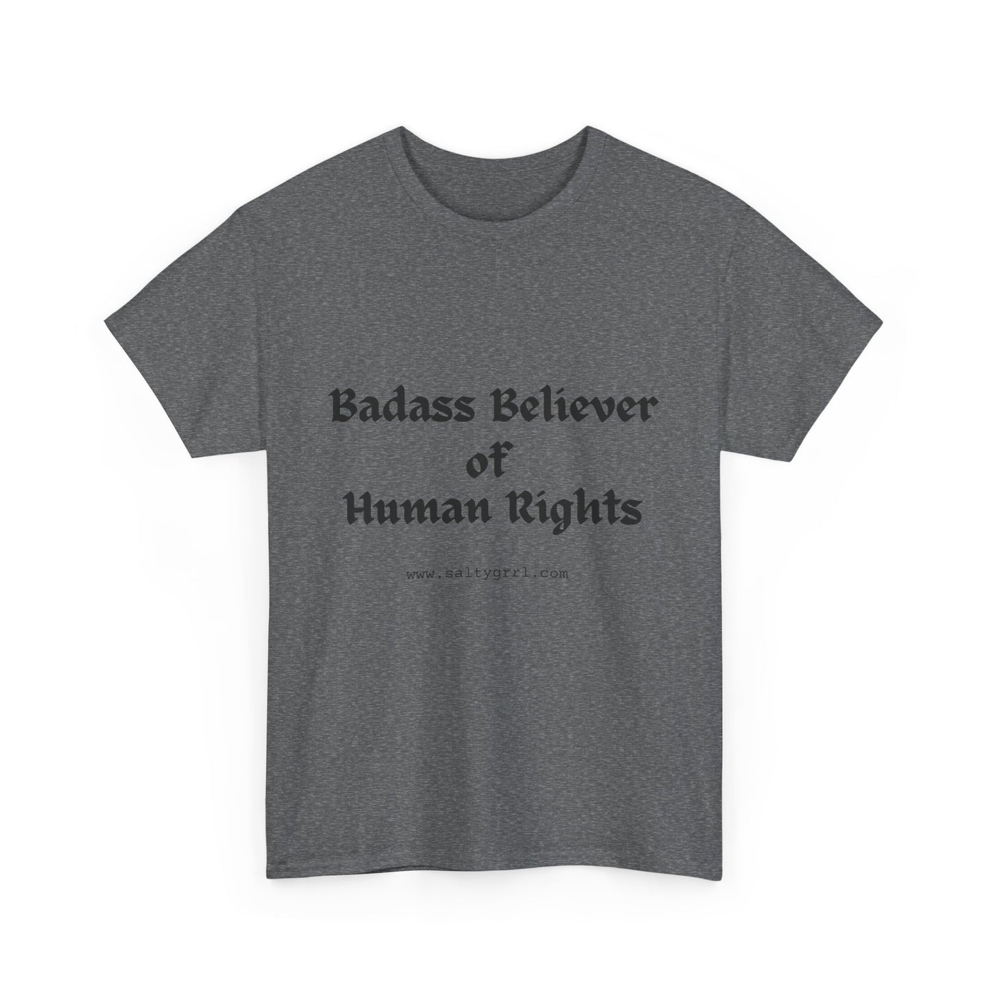 Salty Grrl Says - Human Rights Tee