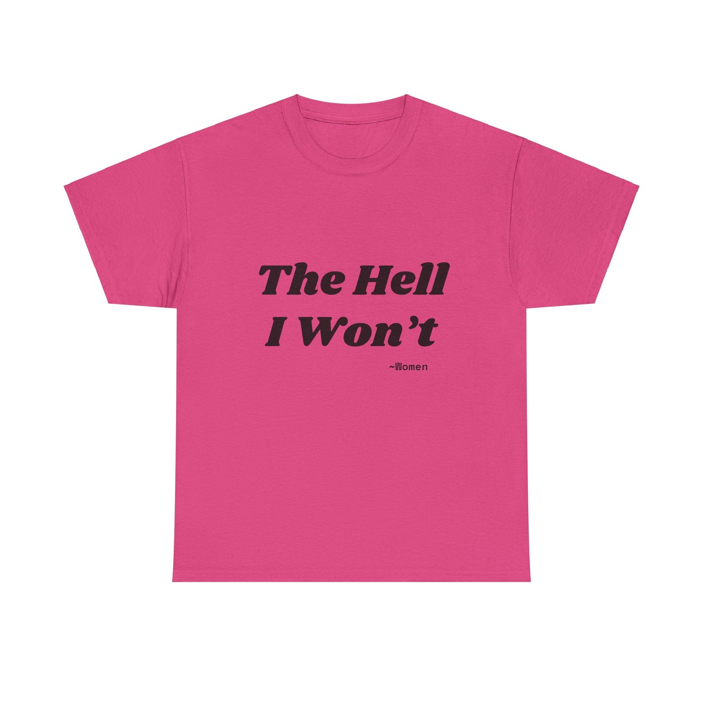 Salty Grrl Says Statement Tee - 'The Hell I Won’t'