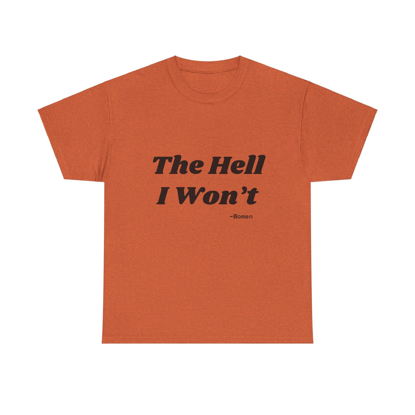 Salty Grrl Says Statement Tee - 'The Hell I Won’t'