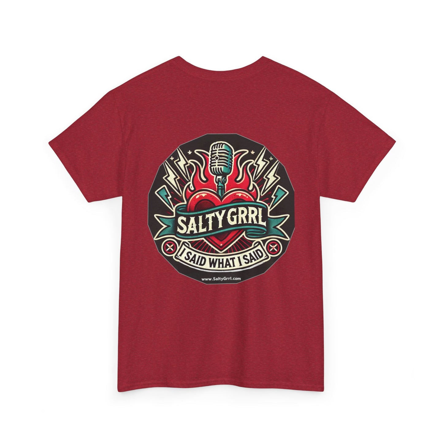 Salty Grrl Unisex Heavy Cotton Tee - I Said What I Said Statement Shirt