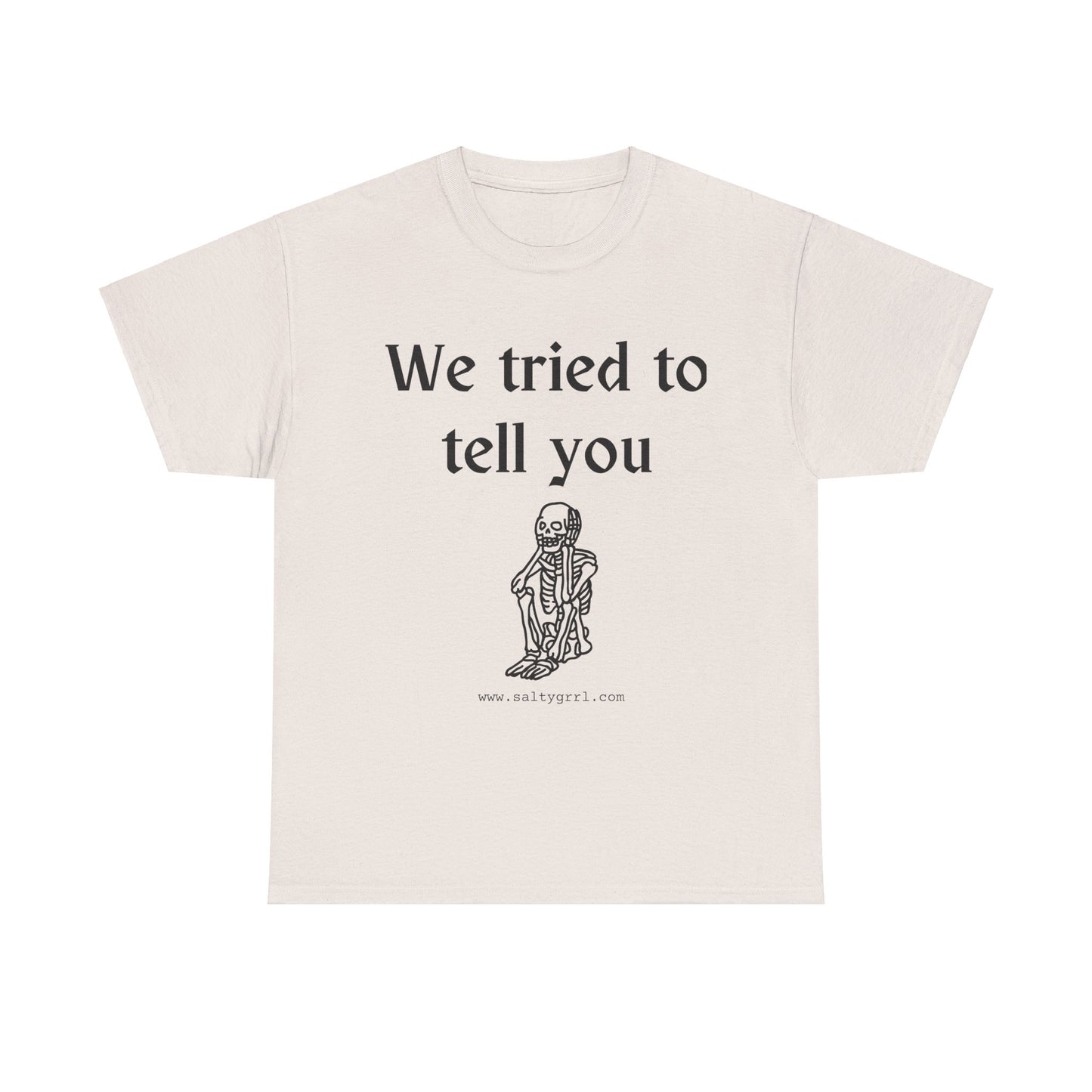 Salty Grrl Statement Tee - 'We Tried to Tell You'