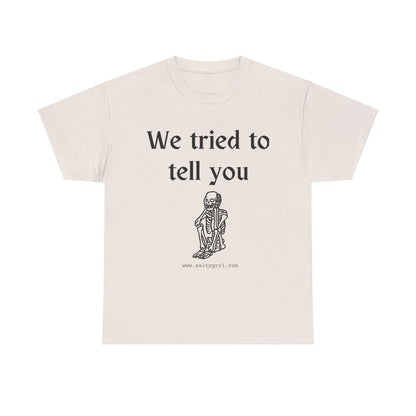 Salty Grrl Statement Tee - 'We Tried to Tell You'