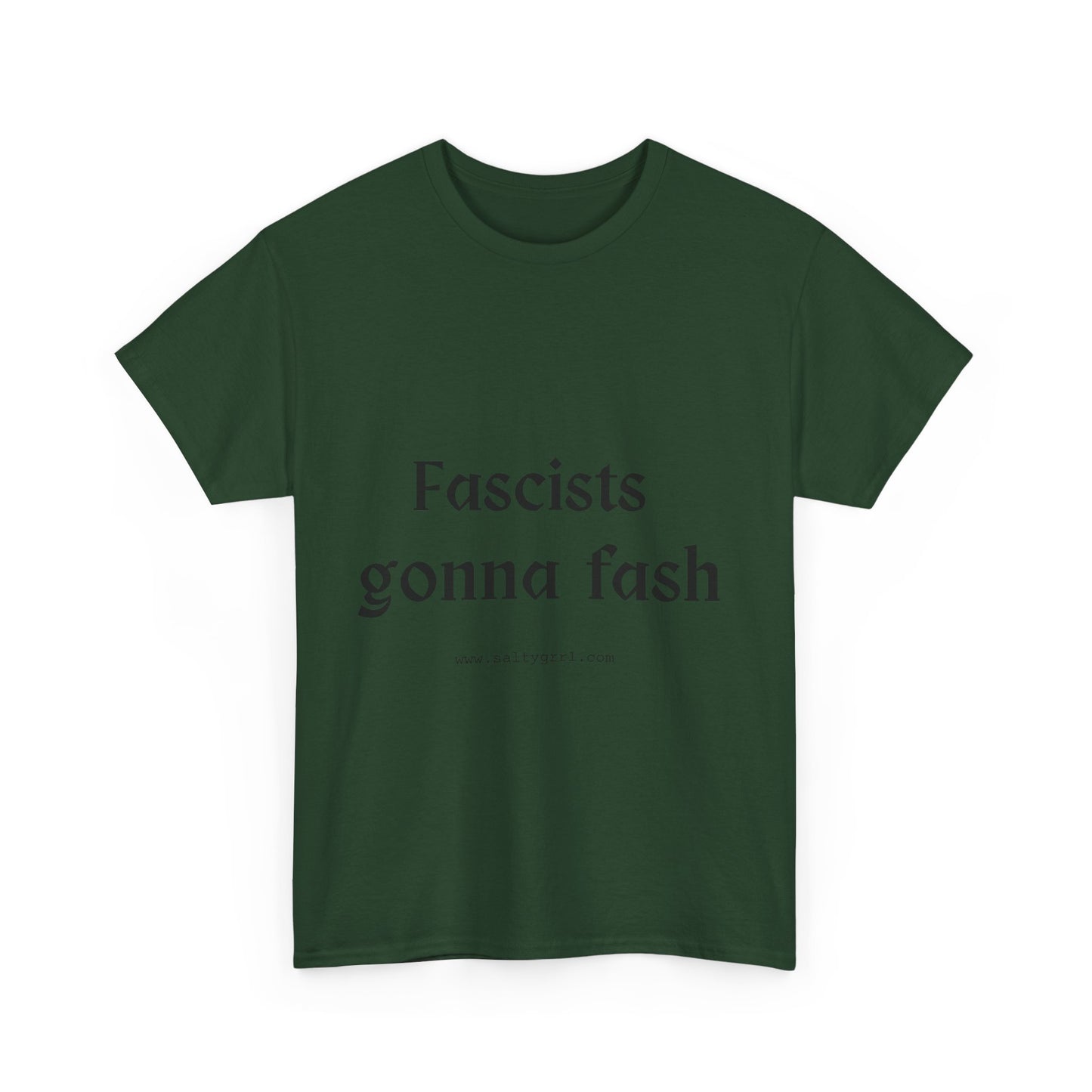 Salty Grrl Unisex Heavy Cotton Tee - Fascists gonna Fash Statement Shirt