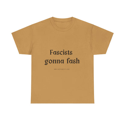 Salty Grrl Unisex Heavy Cotton Tee - Fascists gonna Fash Statement Shirt