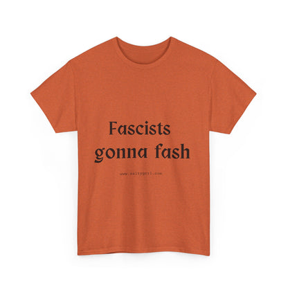 Salty Grrl Unisex Heavy Cotton Tee - Fascists gonna Fash Statement Shirt