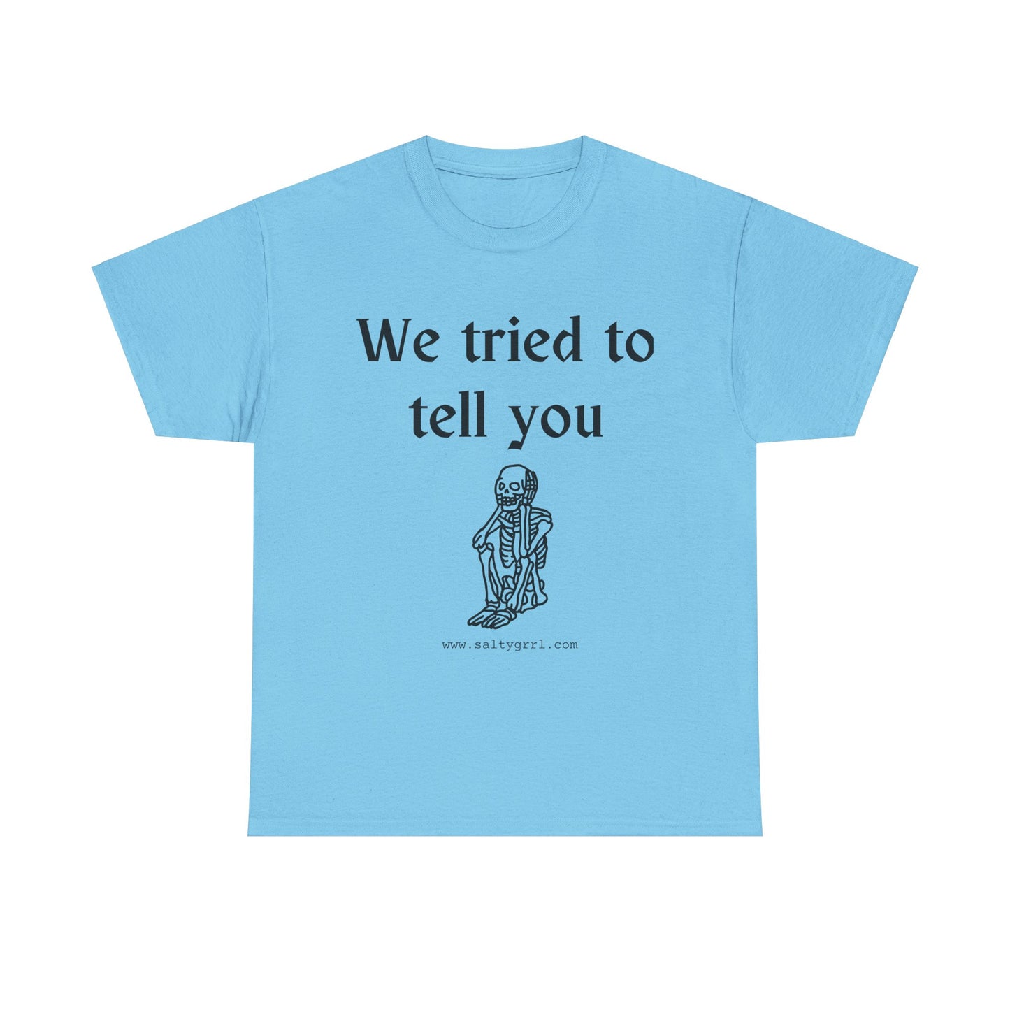 Salty Grrl Statement Tee - 'We Tried to Tell You'