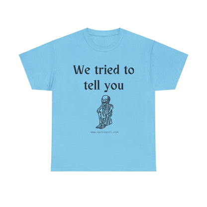 Salty Grrl Statement Tee - 'We Tried to Tell You'