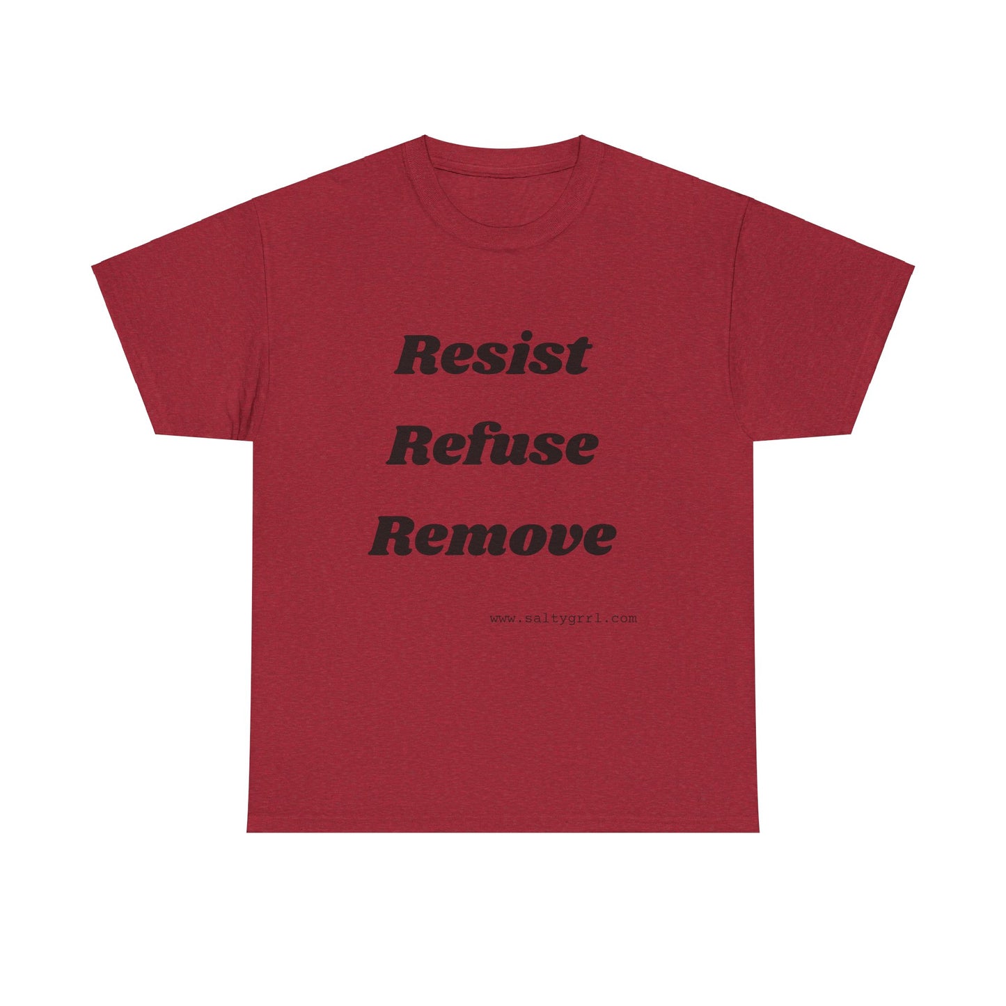 Salty Grrl Says Statement Tee - 'Resist Refuse Remove'
