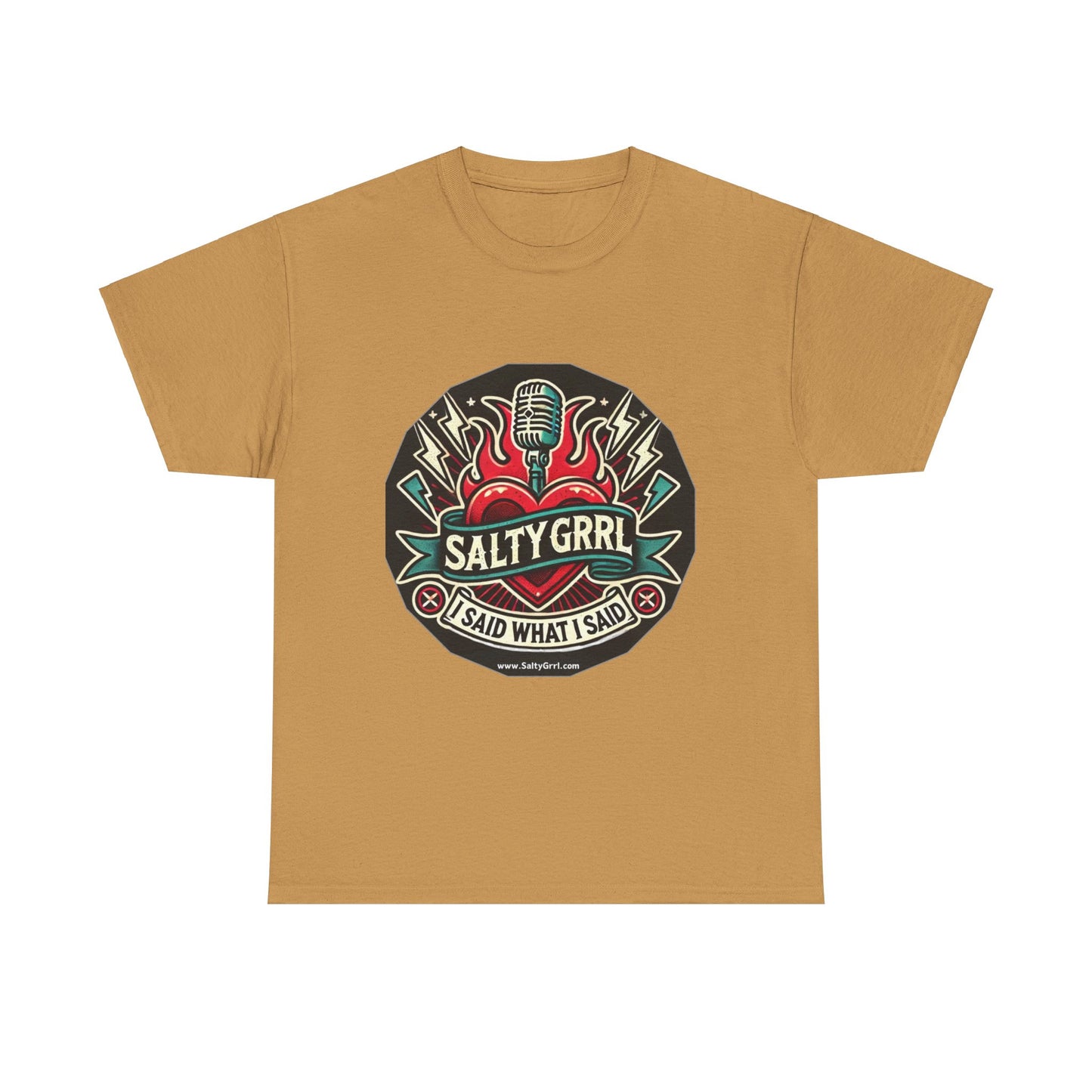 Salty Grrl Unisex Heavy Cotton Tee - I Said What I Said Statement Shirt