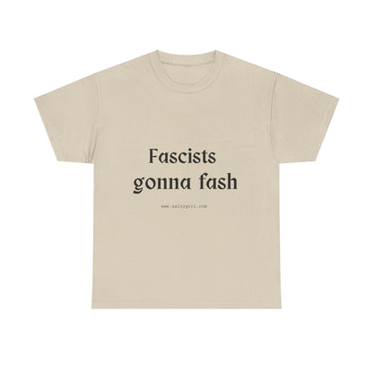 Salty Grrl Unisex Heavy Cotton Tee - Fascists gonna Fash Statement Shirt