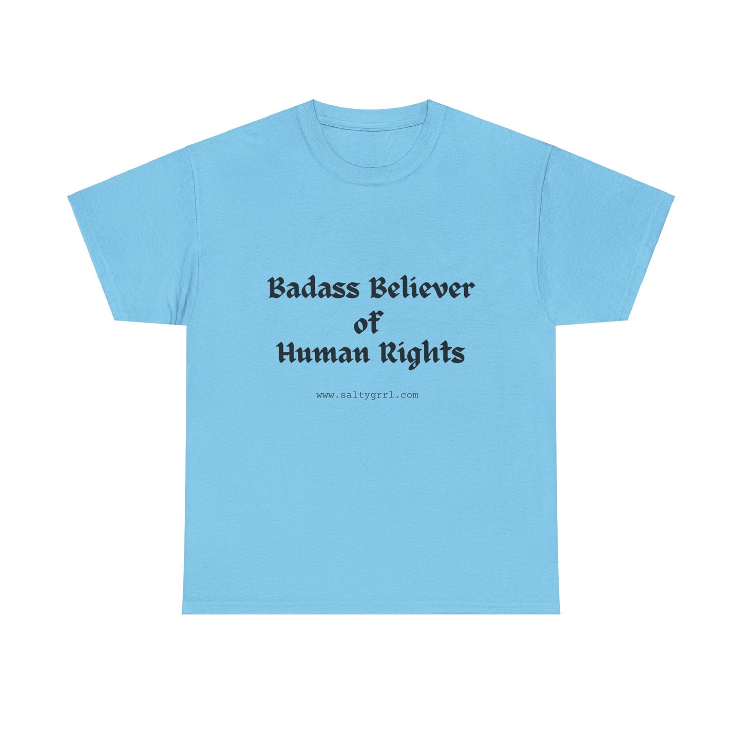 Salty Grrl Says - Human Rights Tee