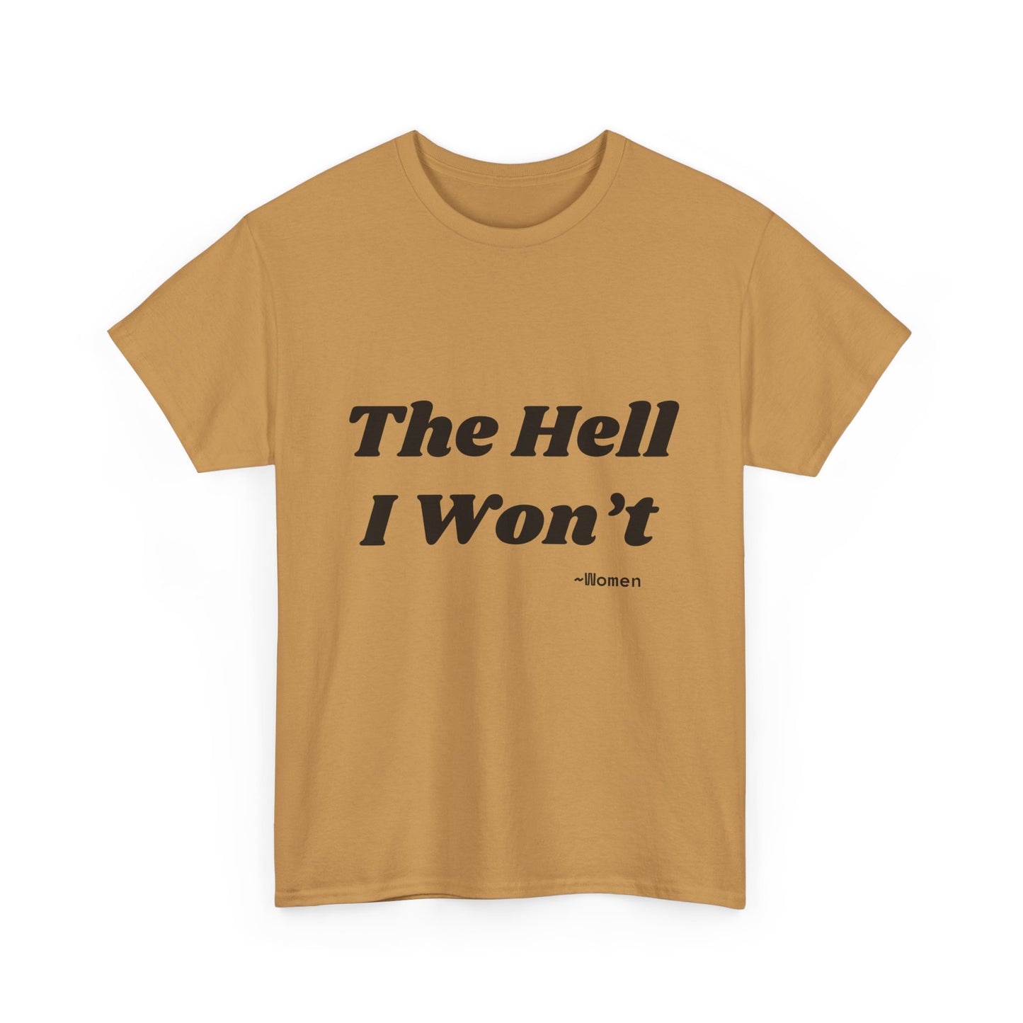 Salty Grrl Says Statement Tee - 'The Hell I Won’t'