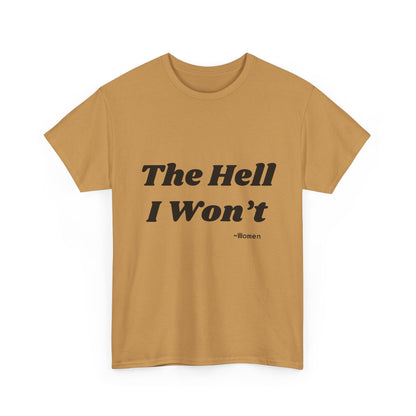 Salty Grrl Says Statement Tee - 'The Hell I Won’t'