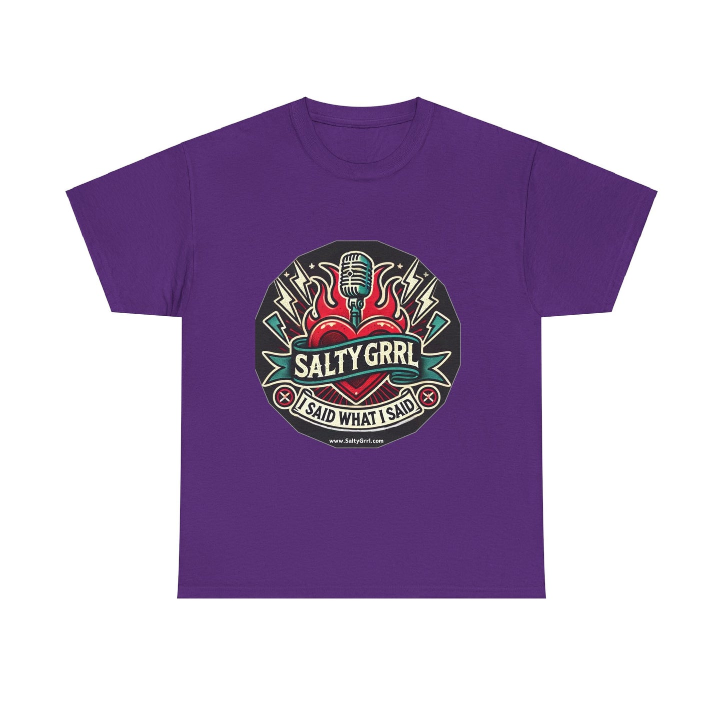 Salty Grrl Unisex Heavy Cotton Tee - I Said What I Said Statement Shirt