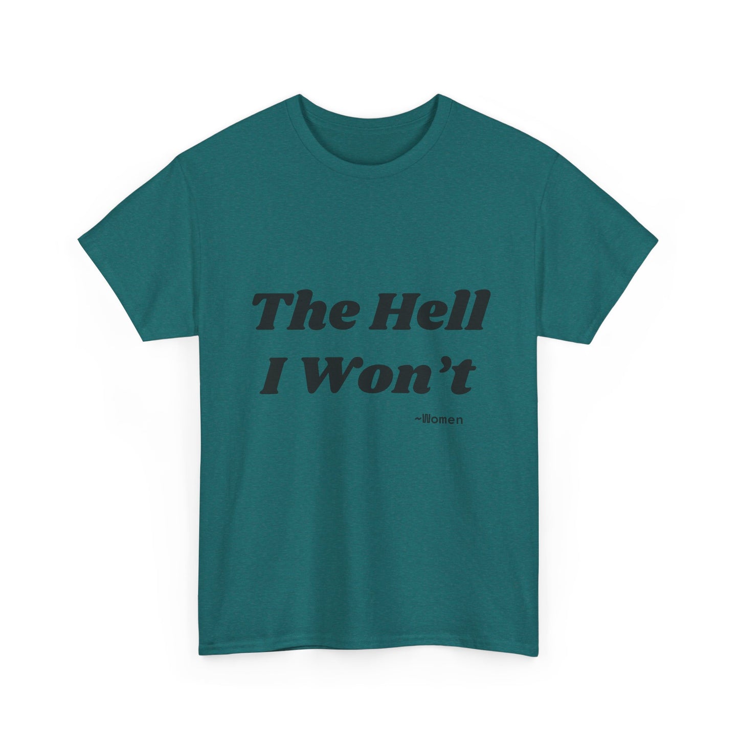 Salty Grrl Says Statement Tee - 'The Hell I Won’t'