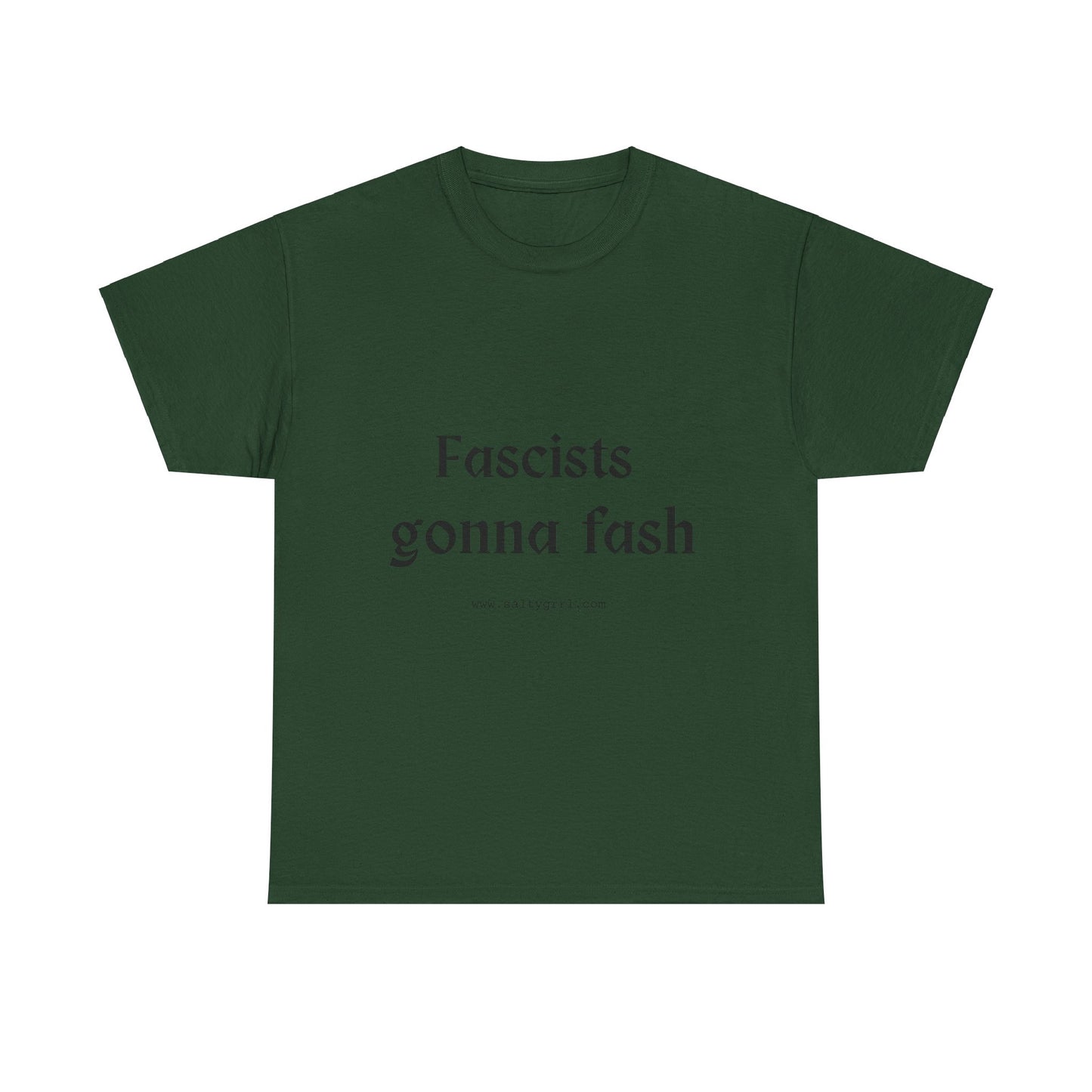Salty Grrl Unisex Heavy Cotton Tee - Fascists gonna Fash Statement Shirt