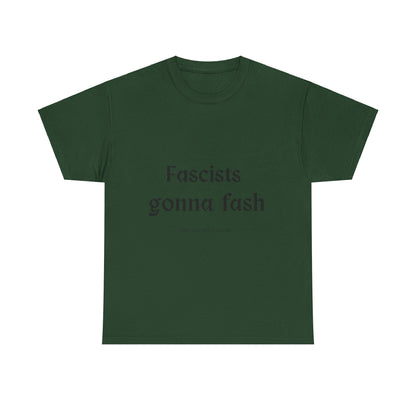 Salty Grrl Unisex Heavy Cotton Tee - Fascists gonna Fash Statement Shirt