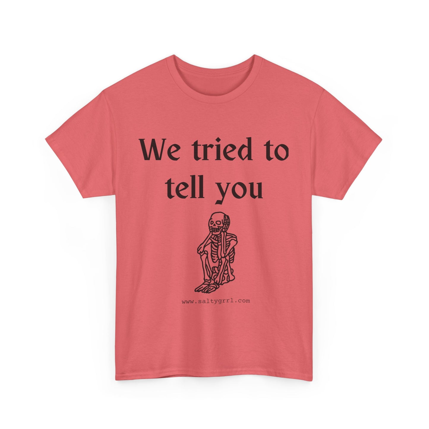 Salty Grrl Statement Tee - 'We Tried to Tell You'