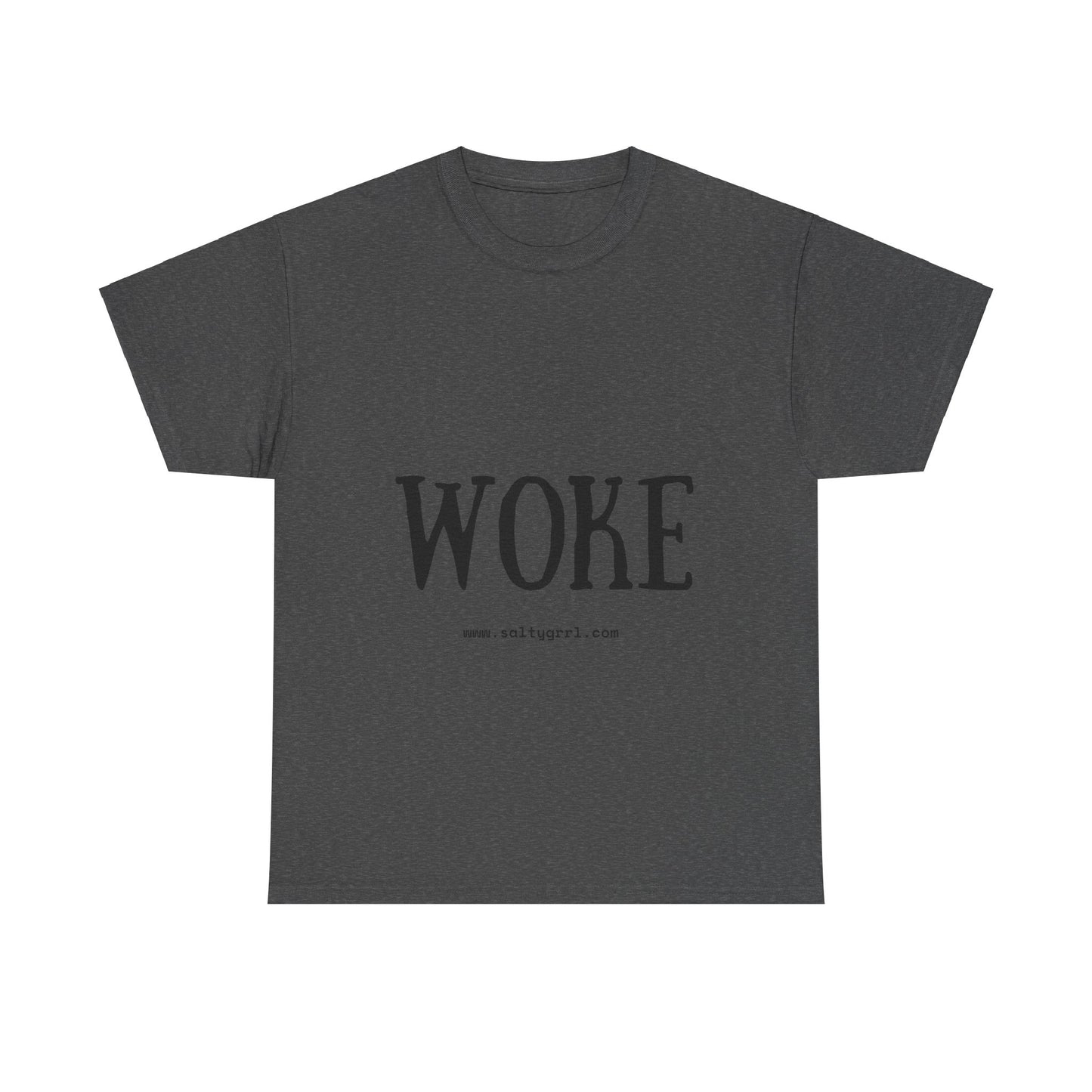 Salty Grrl Says - Woke Statement Shirt