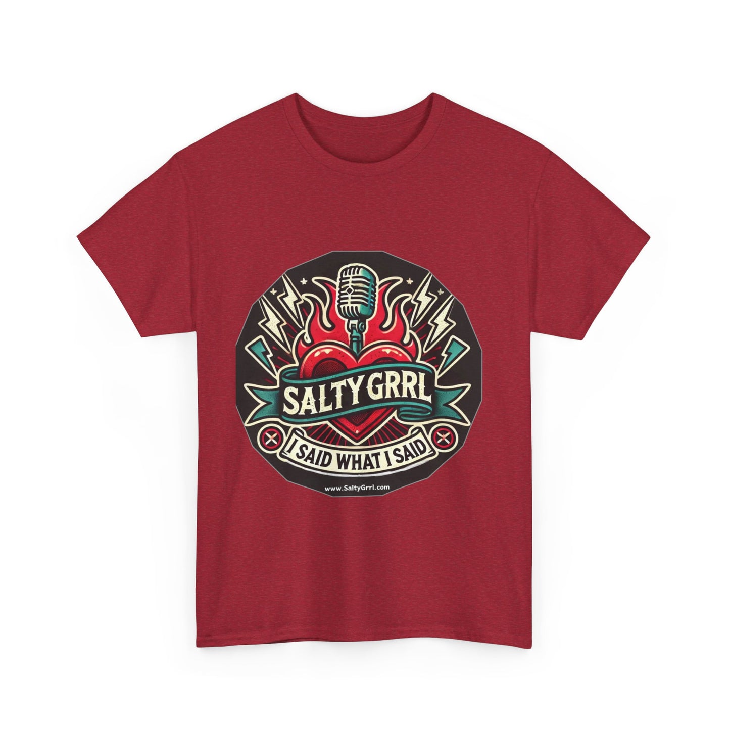 Salty Grrl Unisex Heavy Cotton Tee - I Said What I Said Statement Shirt