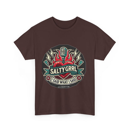 Salty Grrl Unisex Heavy Cotton Tee - I Said What I Said Statement Shirt