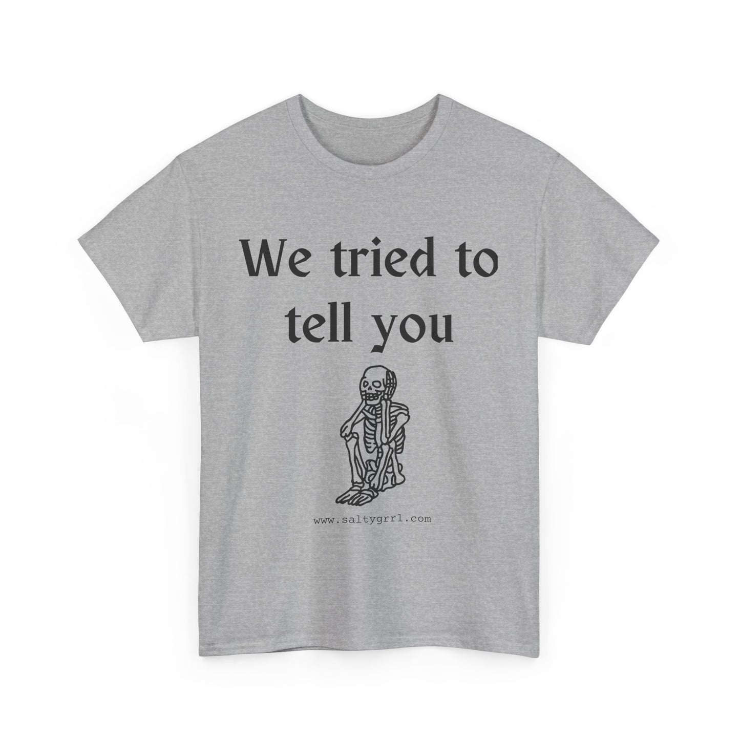 Salty Grrl Statement Tee - 'We Tried to Tell You'