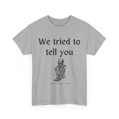 Salty Grrl Statement Tee - 'We Tried to Tell You'
