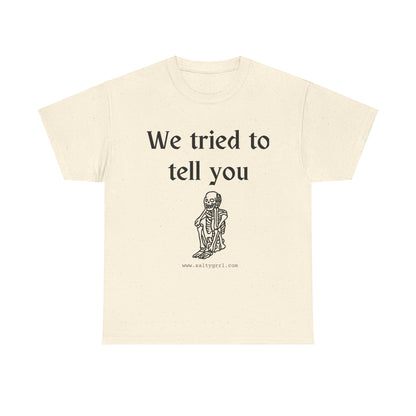 Salty Grrl Statement Tee - 'We Tried to Tell You'