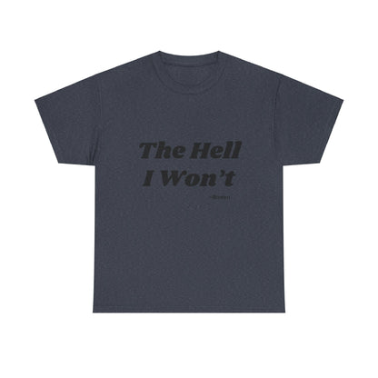 Salty Grrl Says Statement Tee - 'The Hell I Won’t'
