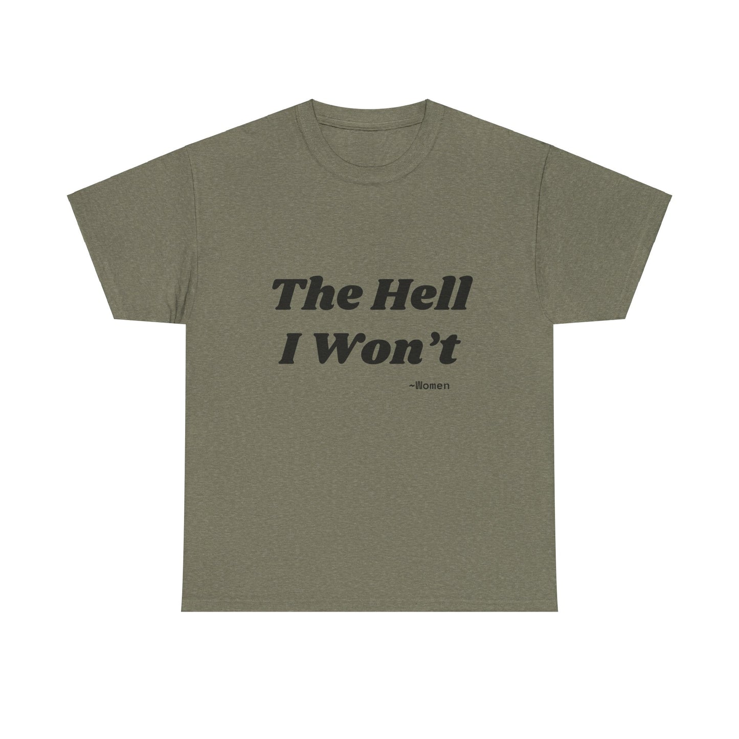 Salty Grrl Says Statement Tee - 'The Hell I Won’t'
