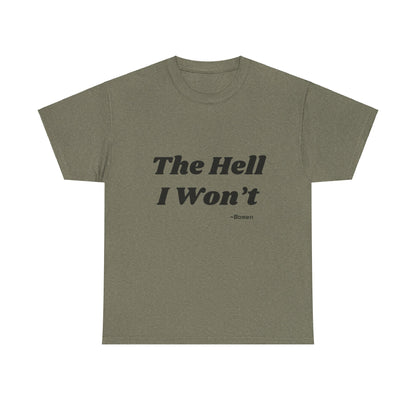 Salty Grrl Says Statement Tee - 'The Hell I Won’t'