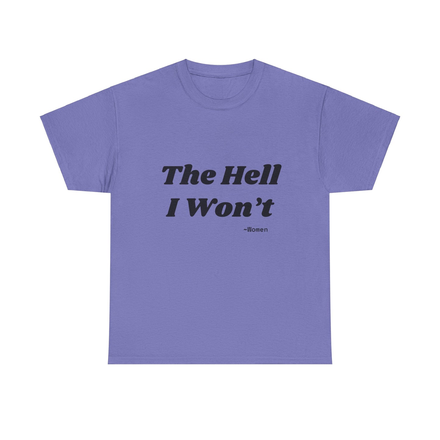 Salty Grrl Says Statement Tee - 'The Hell I Won’t'