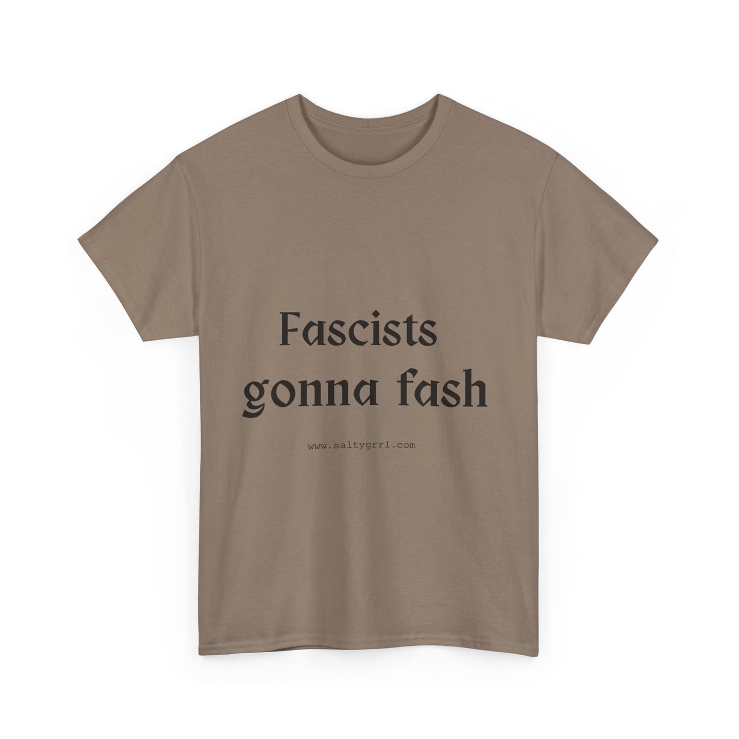 Salty Grrl Unisex Heavy Cotton Tee - Fascists gonna Fash Statement Shirt