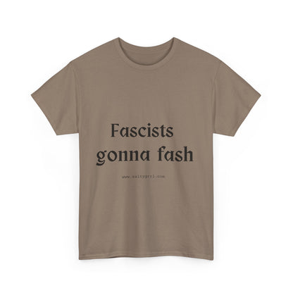 Salty Grrl Unisex Heavy Cotton Tee - Fascists gonna Fash Statement Shirt