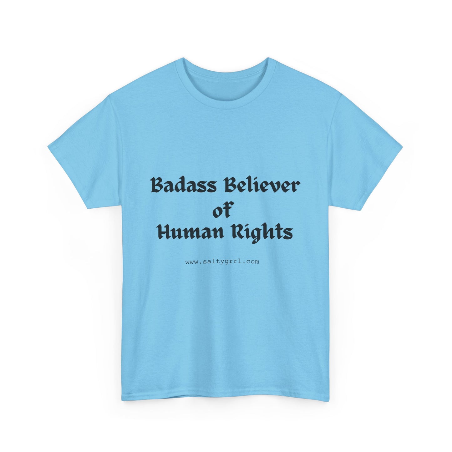 Salty Grrl Says - Human Rights Tee
