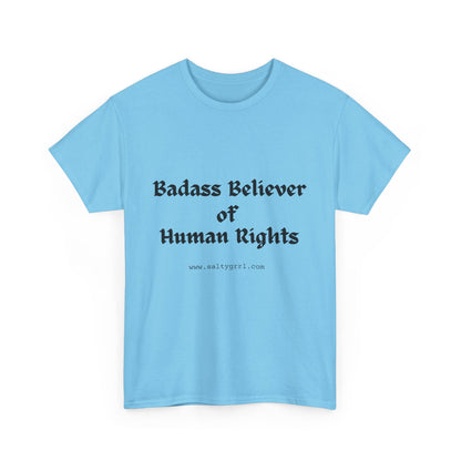 Salty Grrl Says - Human Rights Tee