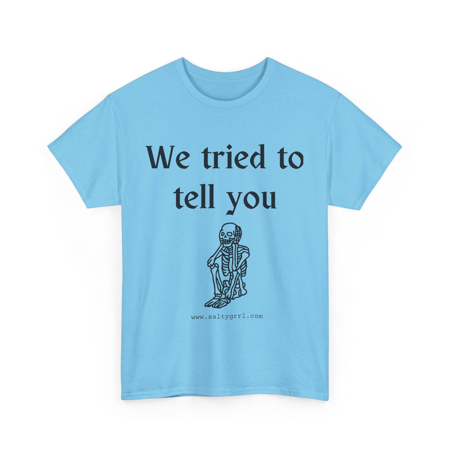 Salty Grrl Statement Tee - 'We Tried to Tell You'