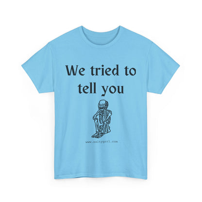 Salty Grrl Statement Tee - 'We Tried to Tell You'