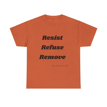 Salty Grrl Says Statement Tee - 'Resist Refuse Remove'