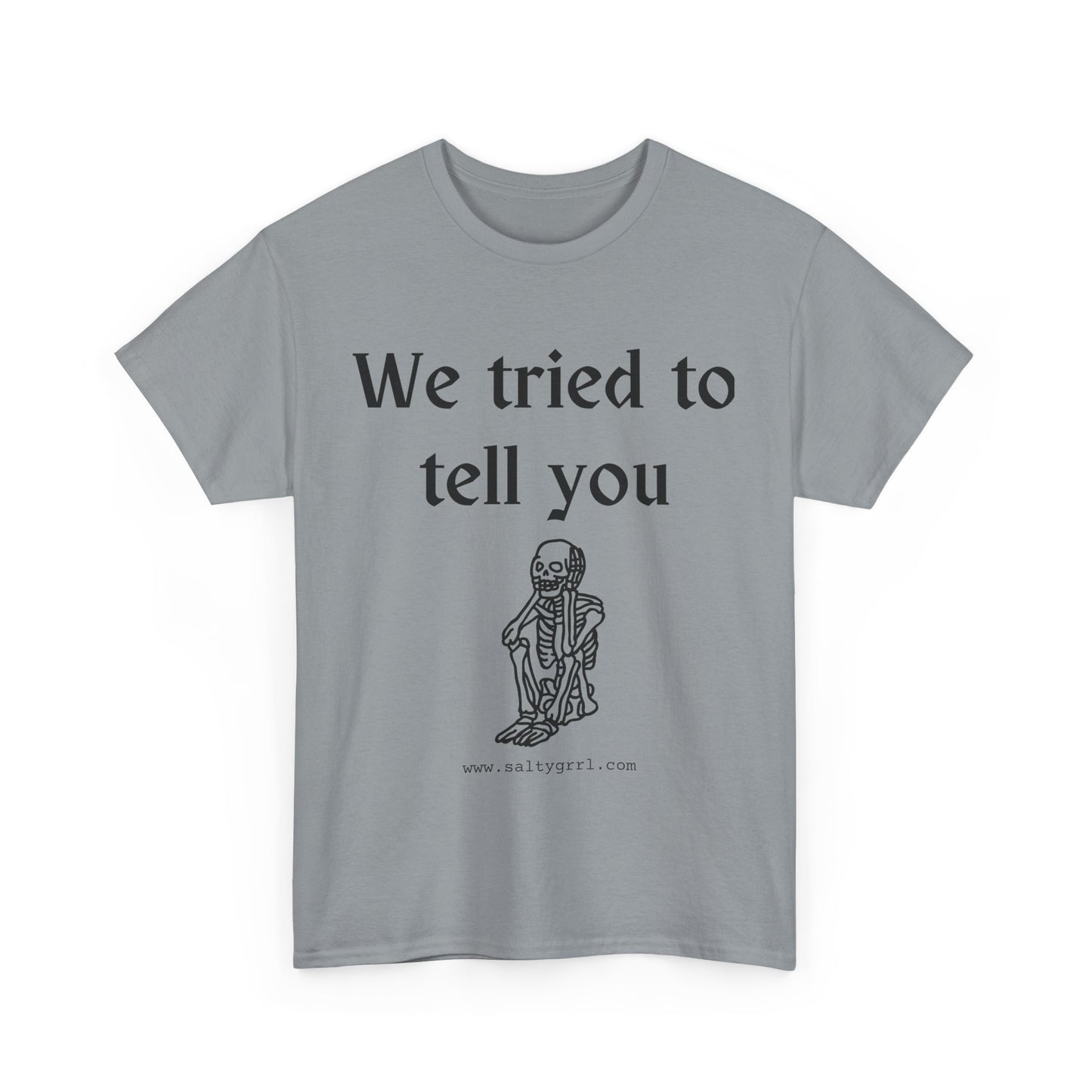 Salty Grrl Statement Tee - 'We Tried to Tell You'