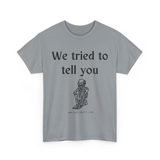 Salty Grrl Statement Tee - 'We Tried to Tell You'